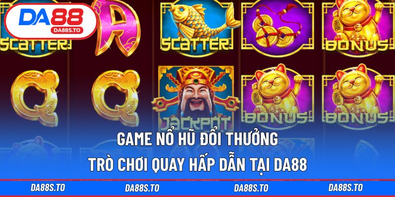game nổ hũ đổi thưởng
