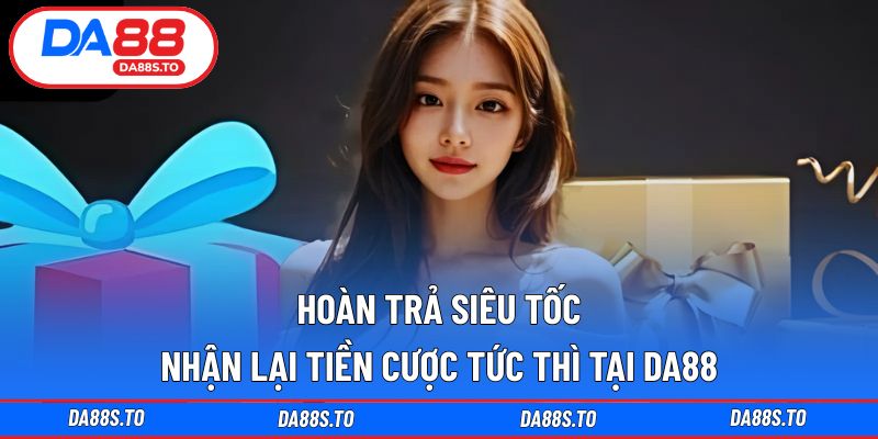 hoàn trả siêu tốc