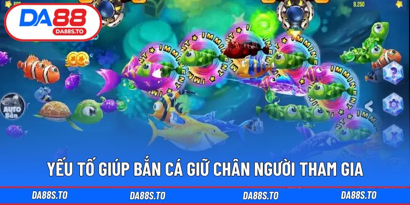 Yếu tố giúp bắn cá giữ chân người tham gia